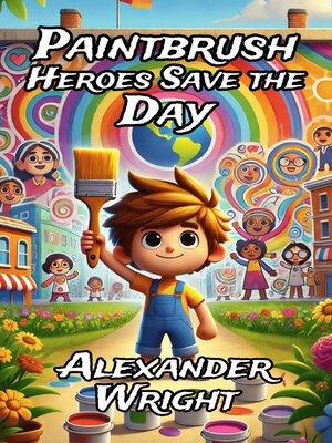 cover image of Paintbrush Heroes Save the Day